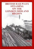 Book cover of British Railways Steaming on the London Midland Region  by HANDS, Peter & RICHARDS, Colin 